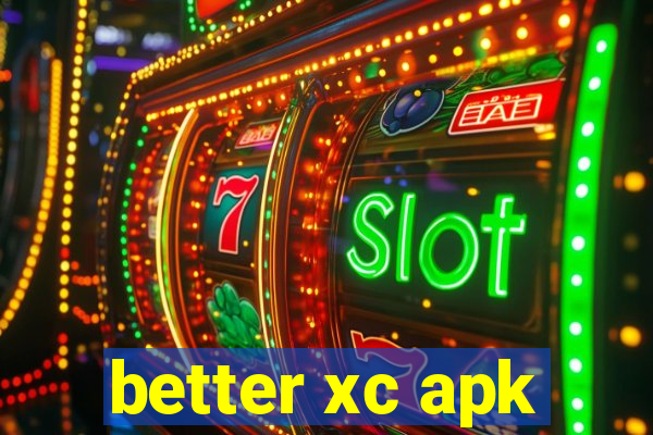 better xc apk